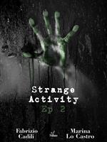 Strange activity. Vol. 2