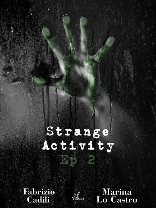 Strange activity. Vol. 2 - Fabrizio Cadili,Marina Lo Castro - ebook