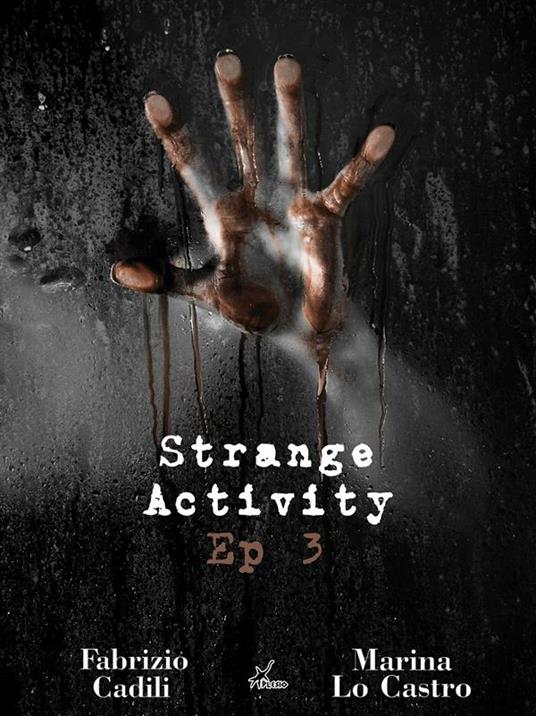 Strange activity. Vol. 3 - Fabrizio Cadili,Marina Lo Castro - ebook