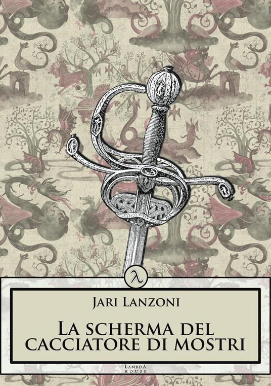 La scherma del cacciatore di mostri - Jari Lanzoni - copertina