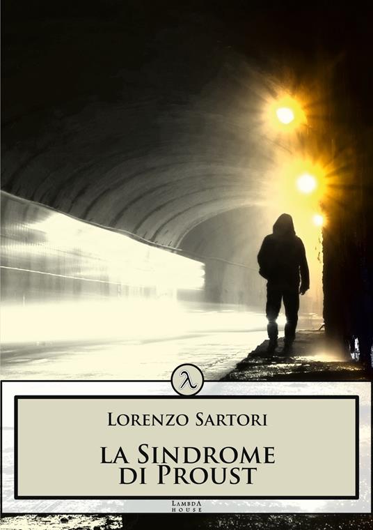 La sindrome di Proust - Lorenzo Sartori - copertina