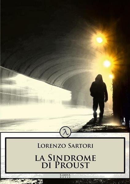La sindrome di Proust - Lorenzo Sartori - ebook