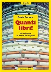 Quanti libri! Per orientare le letture dei ragazzi - Paola Parlato - ebook