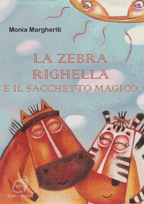 La zebra Righella e il sacchetto magico - Monia Margheriti - copertina