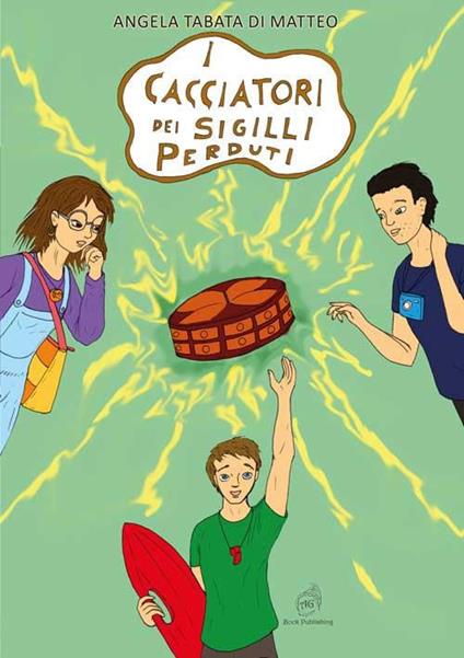 I Cacciatori dei sigilli perduti - Angela Tabata Di Matteo - copertina