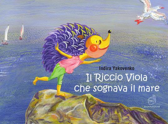 Il Riccio Viola che sognava il mare - Indira Yakovenko - copertina