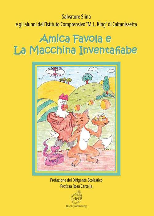 Amica Favola e la macchina inventafiabe - Salvatore Siina - copertina
