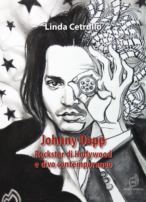 Johnny Depp. Rockstar di Hollywood e divo contemporaneo - Linda Cetrullo - copertina