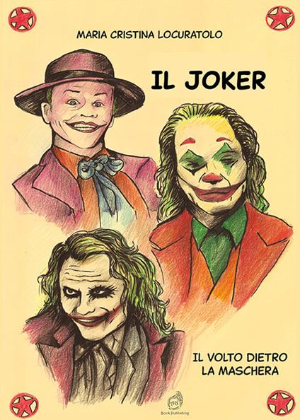 Il Joker. Il volto dietro la maschera - Maria Cristina Locuratolo - copertina