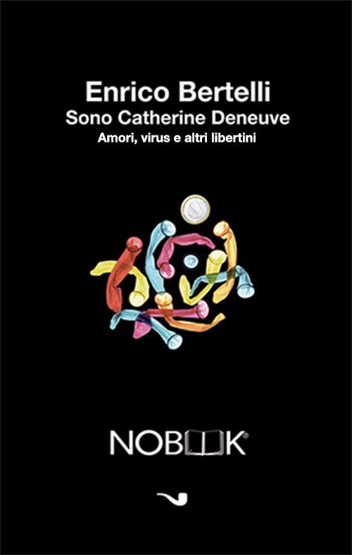Sono Catherine Deneuve - Enrico Bertelli,T. Carelli - ebook