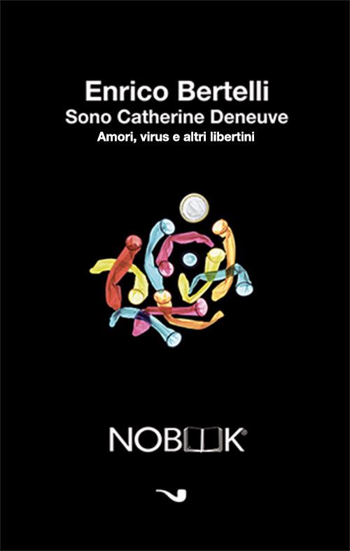 Sono Catherine Deneuve - Enrico Bertelli,T. Carelli - ebook