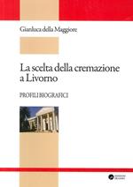La scelta della cremazione a Livorno. Profili biografici