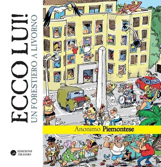 Ecco lui! Un forestiero a Livorno - Anonimo piemontese - copertina