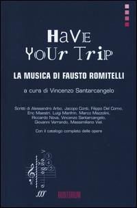 Have your trip. La musica di Fausto Romitelli - copertina
