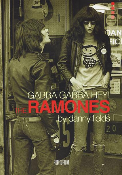 Gabba gabba Hey! The Ramones - Danny Fields - copertina