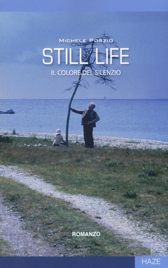 Still life. Il colore del silenzio - Michele Porzio - copertina