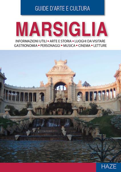 Marsiglia. Guida d'arte e cultura. Con QR Code - copertina