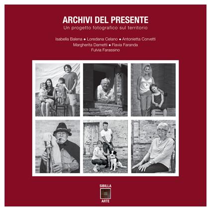 Archivi del presente. Un progetto fotografico sul territorio. Ediz. illustrata - copertina