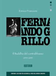 Libro Fernando Grillo. Il Buddha del contrabbasso Enrico Francioni