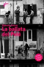 La ballata del Pelé. Una storia di osteria, malavita e nostalgia