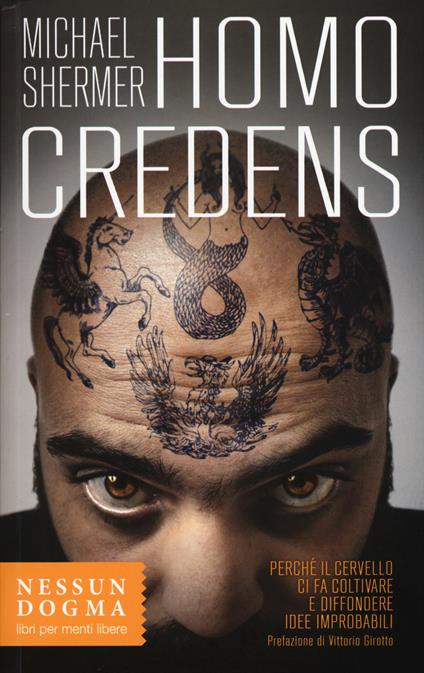 Homo credens. Perché il cervello ci fa coltivare e diffondere idee improbabili - Michael Shermer - copertina