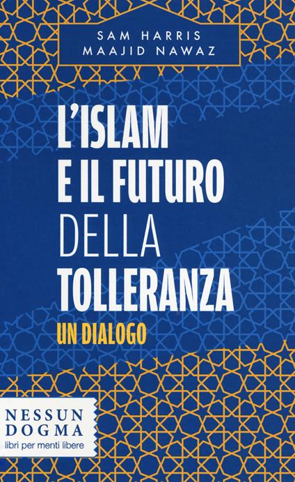 L' islam e il futuro della tolleranza. Un dialogo - Sam Harris,Maajid Nawaz - copertina