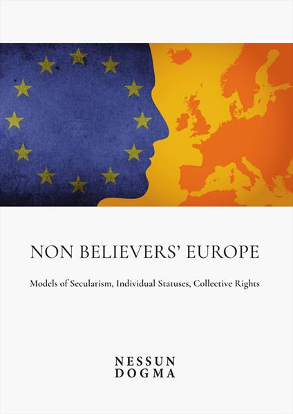 Non Believers' Europe. Models of Secularism, Individual Statuses, Collective Rights. Proceedings of the Conference - copertina