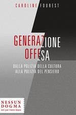 Generazione offesa. Dalla polizia della cultura alla polizia del pensiero