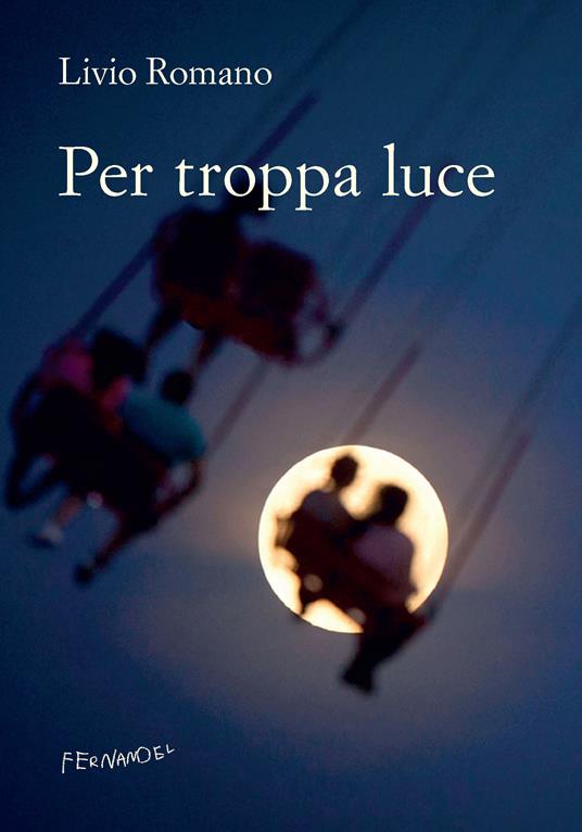 Per troppa luce - Livio Romano - ebook