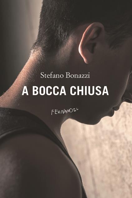 A bocca chiusa - Stefano Bonazzi - copertina