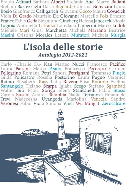 L'isola delle storie. Antologia 2012-2021 - Monica Acito,Chiara Gamberale,Giosuè Calaciura - copertina