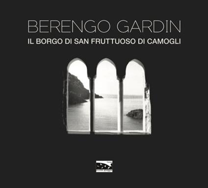 Il borgo di San Fruttuoso di Camogli - Gianni Berengo Gardin - copertina