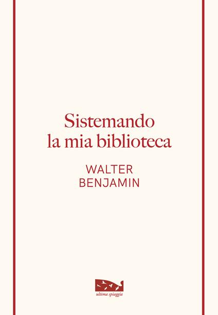 Sistemando la mia biblioteca - Walter Benjamin - copertina