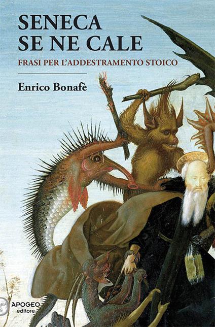 Seneca se ne cale. Frasi per l'addestramento stoico - Enrico Bonafè - copertina
