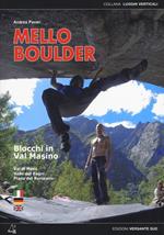 Mello Boulder. Blocchi in Valmasino. Val di Mello, Valle dei Bagni, Piana del Remenno