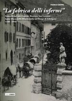 «La fabrica delli infermi». Noterelle sul pio Ospitale Ricovero San Lorenzo Santa Maria della Misericordia nel Borgo di Valsugana 1438-1956