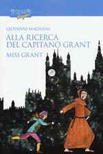 Alla ricerca del capitano Grant. Miss Grant. Vol. 1