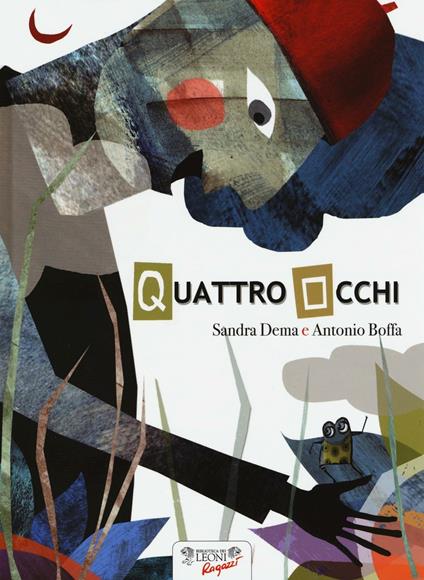 Quattro Occhi. Ediz. illustrata - Sandra Dema,Antonio Boffa - copertina