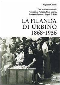La filanda di Urbino 1868-1936 - Augusto Calzini - copertina