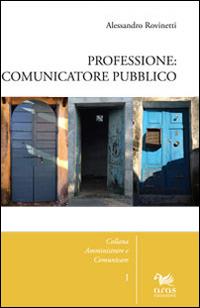 Professione: comunicatore pubblico - Alessandro Rovinetti - copertina