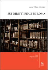 Sui diritti reali in Roma. Con CD-ROM - Anna Maria Giomaro - copertina