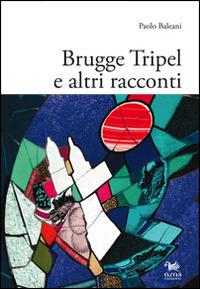 Brugge Tripel e altri racconti - Paolo Baleani - copertina