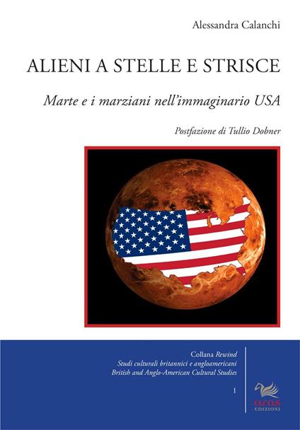 Alieni a stelle e strisce. Marte e i marziani nell'immaginario USA - Alessandra Calanchi - ebook