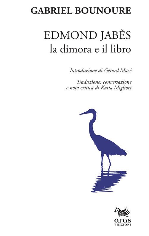 Edmond Jabès. La dimora e il libro - Gabriel Bounoure - copertina