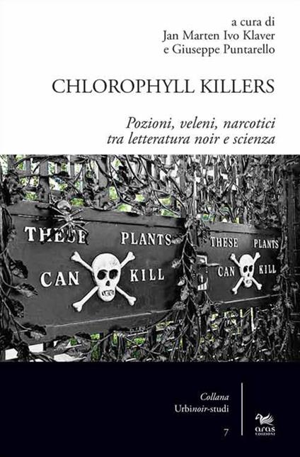 Chlorophyll killers. Pozioni, veleni, narcotici tra letteratura noir e scienza - copertina