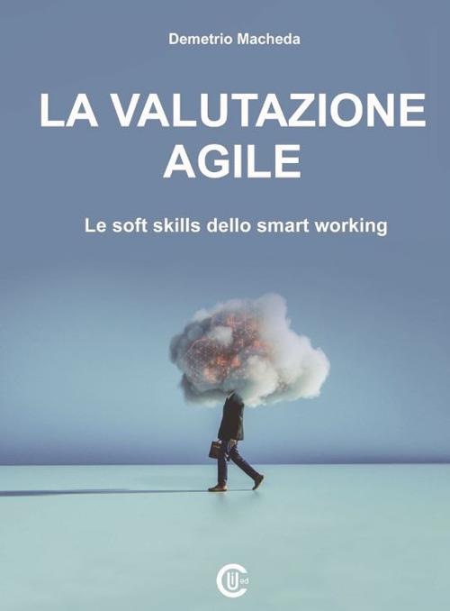 La valutazione agile. Le soft skills dello smart working - Demetrio Macheda - copertina