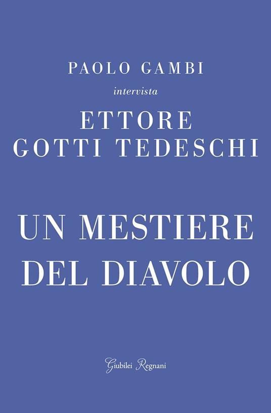Un mestiere del diavolo - Ettore Gotti Tedeschi,Paolo Gambi - copertina