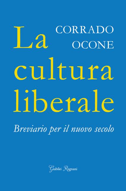 La cultura liberale. Breviario per il nuovo secolo - Corrado Ocone - copertina