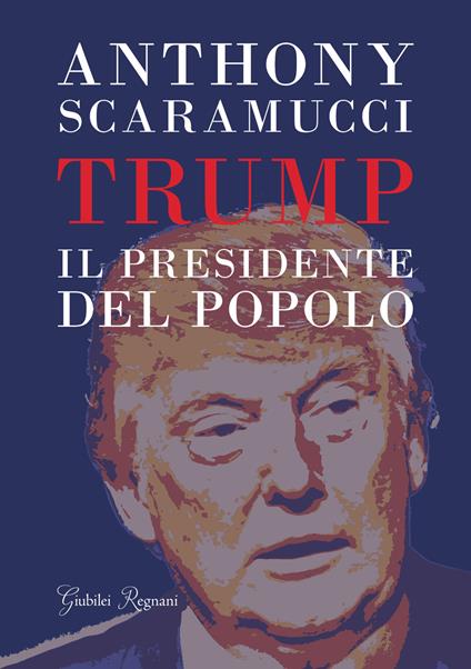 Trump. Il presidente del popolo - Anthony Scaramucci - copertina