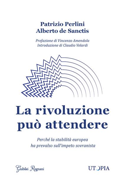 La rivoluzione può attendere - Patrizio Perlini,Alberto De Sanctis - copertina